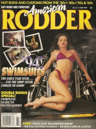 AMERICAN RODDER 1994 JUNE - HOT SWIMSUITS & COOL RODS, OAKLAND ROD SHOW